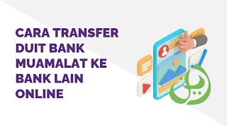 Cara Transfer Duit Bank Muamalat ke Bank Lain Online [upl. by Adnerol]