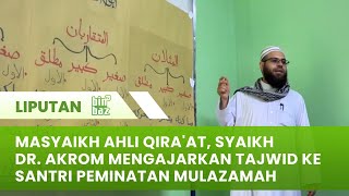 Masyaikh Ahli Qiraat Syaikh Dr Akrom Mengajarkan Tajwid ke Santri Peminatan Mulazamah [upl. by Bobinette]