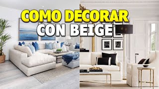 LO QUE PUEDES Y NO DEBES HACER AL DECORAR CON BEIGE [upl. by Lehcyar]