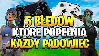 5 Błędów które popełnia każdy padowiec PCPS4XBOX [upl. by Nivrehs]