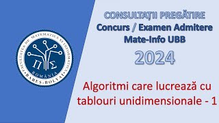 Consultații MateInfo UBB  20232024  Algoritmi cu tablouri unidimensionale [upl. by Eiznekcm]