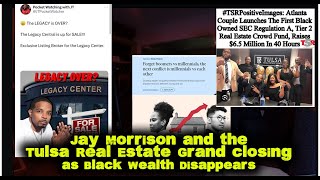 Jay Morrison and the Tulsa Real Estate Grand closing as Black Wealth Disappears [upl. by Nalat]