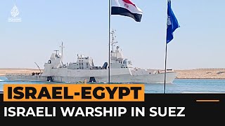 Outrage over Israeli warship passing through the Suez Canal  Al Jazeera Newsfeed [upl. by Brosine]