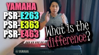 The HONEST Difference You Need to Know  YAMAHA PSRE463  PSRE363  PSRE263 [upl. by Dieter182]