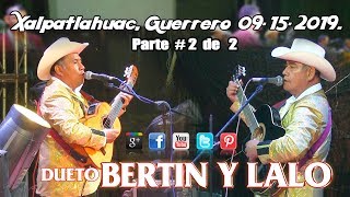 DUETO BERTIN Y LALO  2 EN XALPATLAHUAC GUERRERO 2019 [upl. by Noraed465]