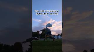 Day 300 of making a layup until I go viral basketball [upl. by Irelav]