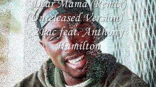 2Pac feat Anthony Hamilton  Dear Mama Remix Unreleased Version [upl. by Sean77]