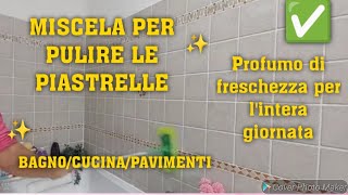 MISCELA PER PULIRE LE PIASTRELLE✅️BAGNOCUCINA🪣puliziedicasa cleaning cleaningtips [upl. by Caneghem330]