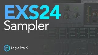 EXS24 Sampler Tutorial  Logic Pro X [upl. by Idola]