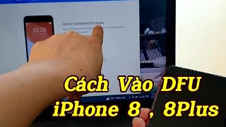 Cách vào DFU Mode iPhone 8  8plus  How to enter DFU Mode iPhone 8  8plus [upl. by Nahraf465]