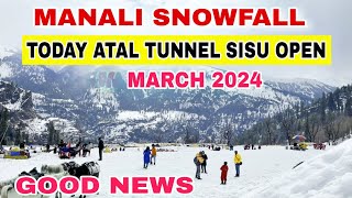 Manali Snowfall Today Latest Video  Today Atal Tunnel Sisu Open manali [upl. by Tranquada]