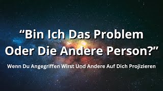 Woran Du Erkennst Ob Du Das Problem Bist Oder Die Andere Person  Einführung Projektionsarbeit [upl. by Ayak]