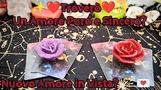 ❤️✨🪄TROVERÒ UN AMORE PURO E SINCERO🪄✨❤️ quotNuovo Amore in Vistaquot [upl. by Bolan]