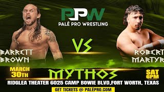 Robert Martyr vs Barrett Brown  Palē Pro Wrestling “Mythos” [upl. by Nari245]