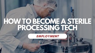 How To Become A Sterile Processing Tech [upl. by Phelan706]