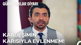 İki Bekarın Aynı Evde Kalması Uygun Değil  Güzel Aşklar Diyarı 3 Bölüm [upl. by Esidarap]