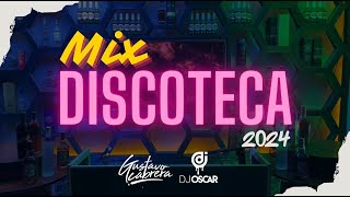 MIX DISCOTECA 2024  DJ Oscar Ft GustavoCabreraDj SET LIVE PA PRENDER LA FIESTA [upl. by Sikes]