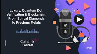 Luxury Quantum Dot Blockchain  Coin Link Podcast  08 [upl. by Sirenay]