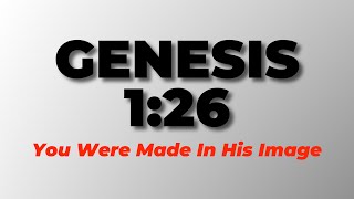 Genesis 126 – Made in His Image [upl. by Ellehcer11]