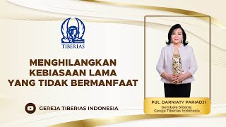 Menghilangkan Kebiasaan Lama Yang Tidak Bermanfaat  Pdt Darniaty Pariadji  Minggu 28 Jan 2024 [upl. by Ahseyd]