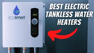 BEST Electric Tankless Water Heater Review ♨️ Ultimate 2023 Guide [upl. by Acisset]