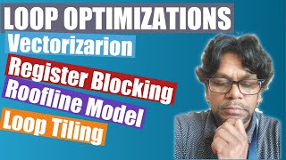 Loop Optimizations Vectorization Register Blocking Roofline Model and Loop Tiling [upl. by Drofyar]