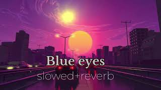 Blue eyes  Honey Singh  slowed reverb [upl. by Christie825]