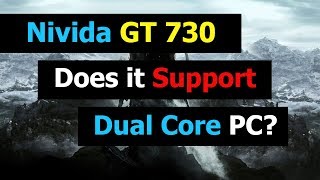 Does Nvidia GT 730 Support Dual Core Core 2 Duo CPU  How to make it Work [upl. by Dlonyer762]