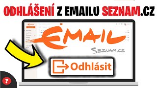 Jak se ODHLÁSIT z EMAILU SEZNAMCZ  Návod  Seznam  PC [upl. by Stew]