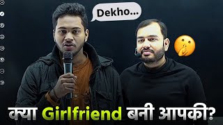 Bhaiya क्या आपकी Girlfriend बनी🤯 Honest Talk With JEE Topper  Alakh Sir [upl. by Esyahc]