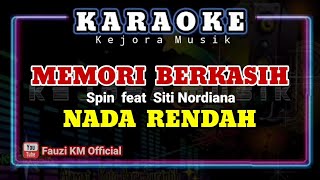 MEMORI BERKASIH  Spin ft Siti Nordiana Karaokelirik NADA RENDAH [upl. by Latrell900]