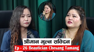 Yatra  Ep 26 Beautician Chesang Tamang  Podcast with Sampada Limbu [upl. by Leela777]