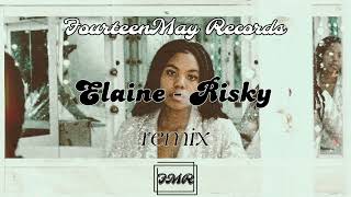 Elaine  Risky remix [upl. by Aikemat]