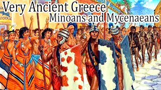 Very Ancient Greece Minoans and Mycenaeans [upl. by Howell]