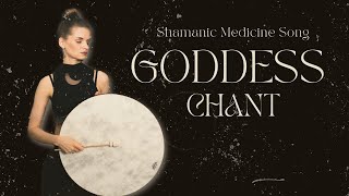 Shamanic Medicine Song GODDESS CHANT 🔮 Medicine Song Awakening the Divine Feminine Drums amp Voice [upl. by Urania619]