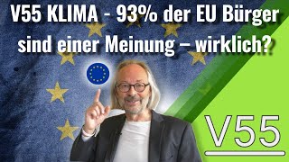 V55 KLIMA  93 der EU Bürger sind EINER Meinung – WIRKLICH [upl. by Dionysus34]