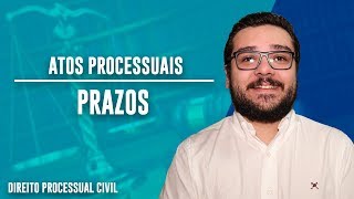 ATOS PROCESSUAIS  PRAZOS  Parte 4  Direito Processual Civil [upl. by Nemzaj]