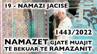 19 Namazi i Jacisë  RAMAZAN 2022 [upl. by Magbie]