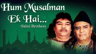 Ramadan Special  Hum Musalman Ek Hai Aapas Me Bhai Bhai Hai with Lyrics by Sabri Brothers [upl. by Maiocco214]