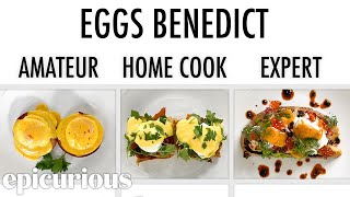 4 Levels of Eggs Benedict Amateur to Food Scientist  Epicurious [upl. by Arikahs667]