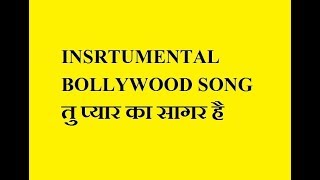 TU PYAR KA SAGAR HAI INSTRUMENTAL [upl. by Ahsiem788]