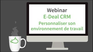 Webinar EDeal CRM by Efficy  Personnaliser son environnement de travail [upl. by Nador]