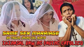 Trending na SAME SEX MARRIAGE SA TAGUM pari ng Catolico daw ang nagkasal [upl. by Airat680]