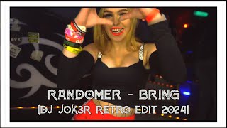 Randomer  Bring DJ JOK3R Retro Edit 2024 [upl. by Krysta759]