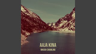 Aaja Kina [upl. by Luhar]