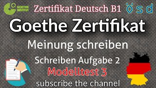 Zertifikat Deutsch Goethe B1 Meinung schreiben  Modelltest 3 Aufgabe 2 [upl. by Eiggep]