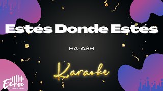 HaAsh  Estés Donde Estés Versión Karaoke [upl. by Ahseyk]