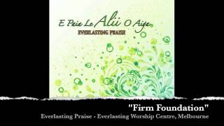 Everlasting Praise  Firm Foundation [upl. by Tad]