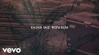 Old Dominion  Easier Said with Rum Official Lyric Video [upl. by Dygert]