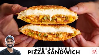 Cheese Burst Pizza Sandwich  चीज़ बर्स्ट पिज़्ज़ा का मज़ा सैंडविच में  Chef Sanjyot Keer [upl. by Pich]